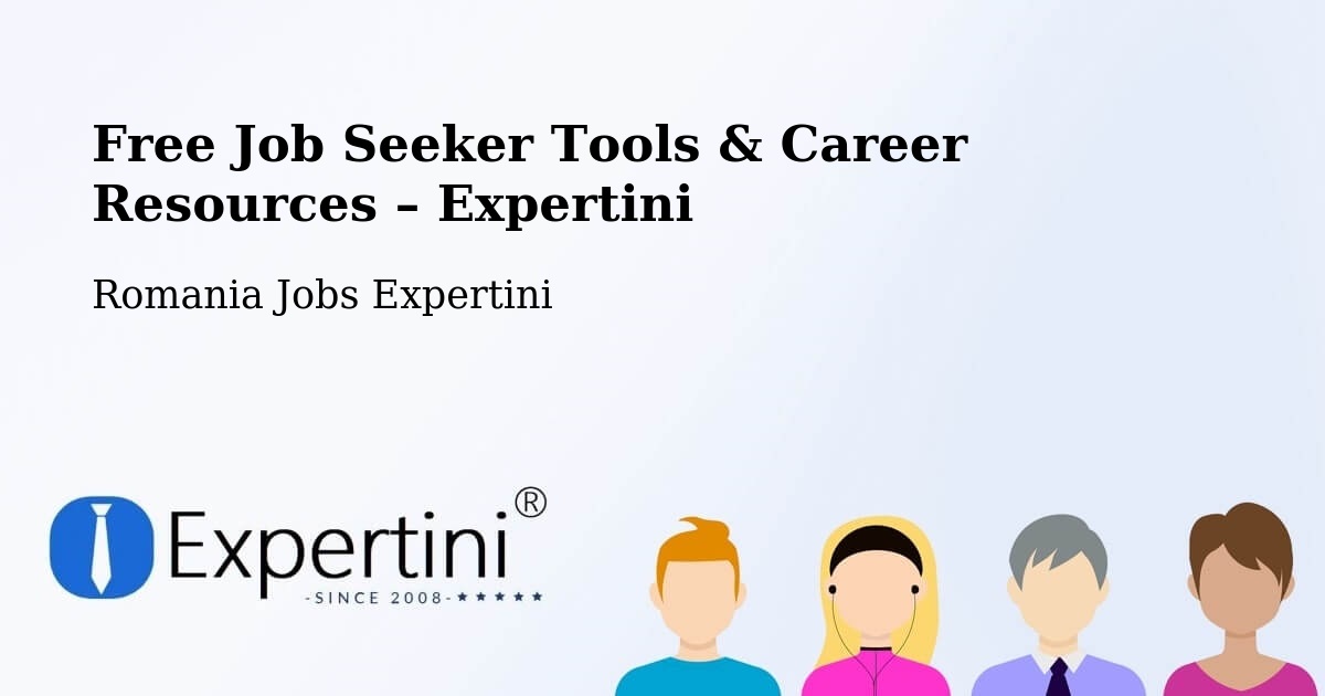 Free Job Seeker Tools & Career Resources – Vrâncioaia - Vrâncioaia, Romania Jobs Expertini