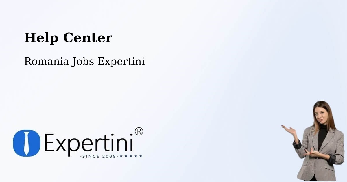 Help Center – Vrâncioaia - Romania Jobs Expertini